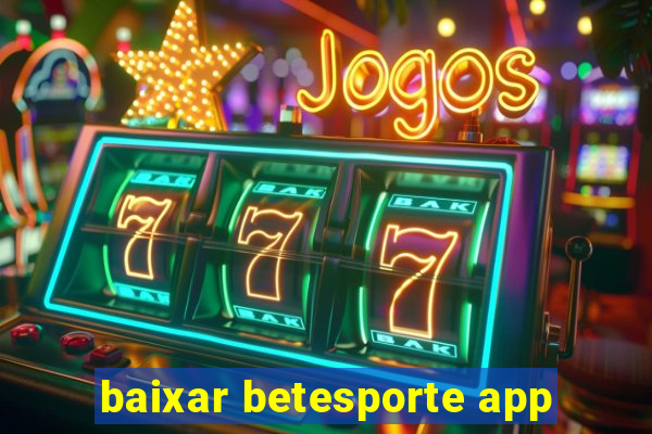 baixar betesporte app